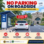 NO PARKING ON ROADSIDE: KEEP THE ROAD CLEAR, RESPECT ALL ROAD USERS